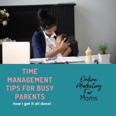 Time Management Tips For Busy Parents