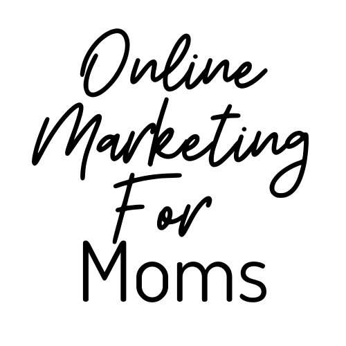 Online Marketing For Moms